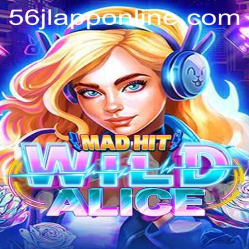 Exploring the Enchanting World of MadHitWildAlice in 56jl App